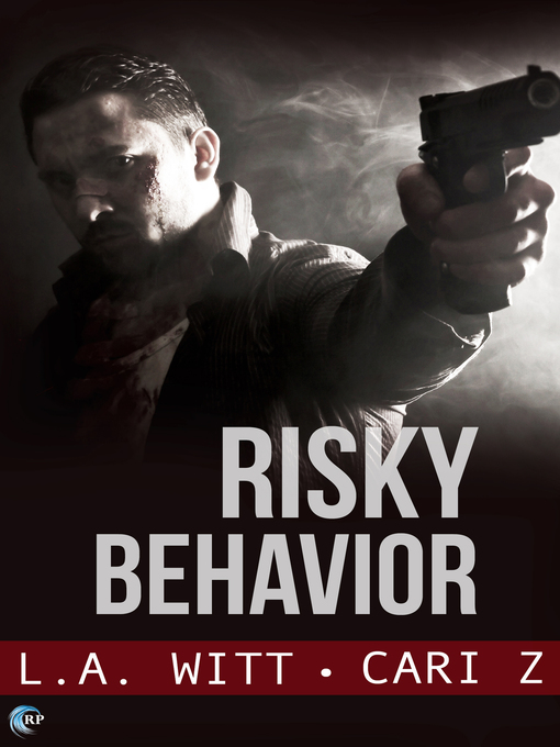 Title details for Risky Behavior by L.A. Witt - Available